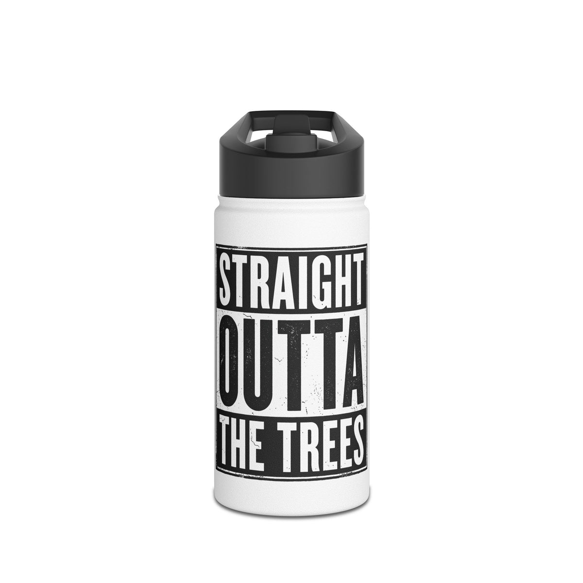 Straight Outta The Trees Stainless Steel Insulated Water Bottle