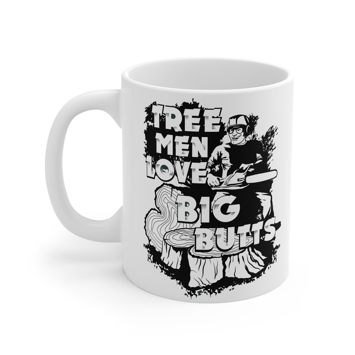 Tree Men Love Big Butts Ceramic Mug