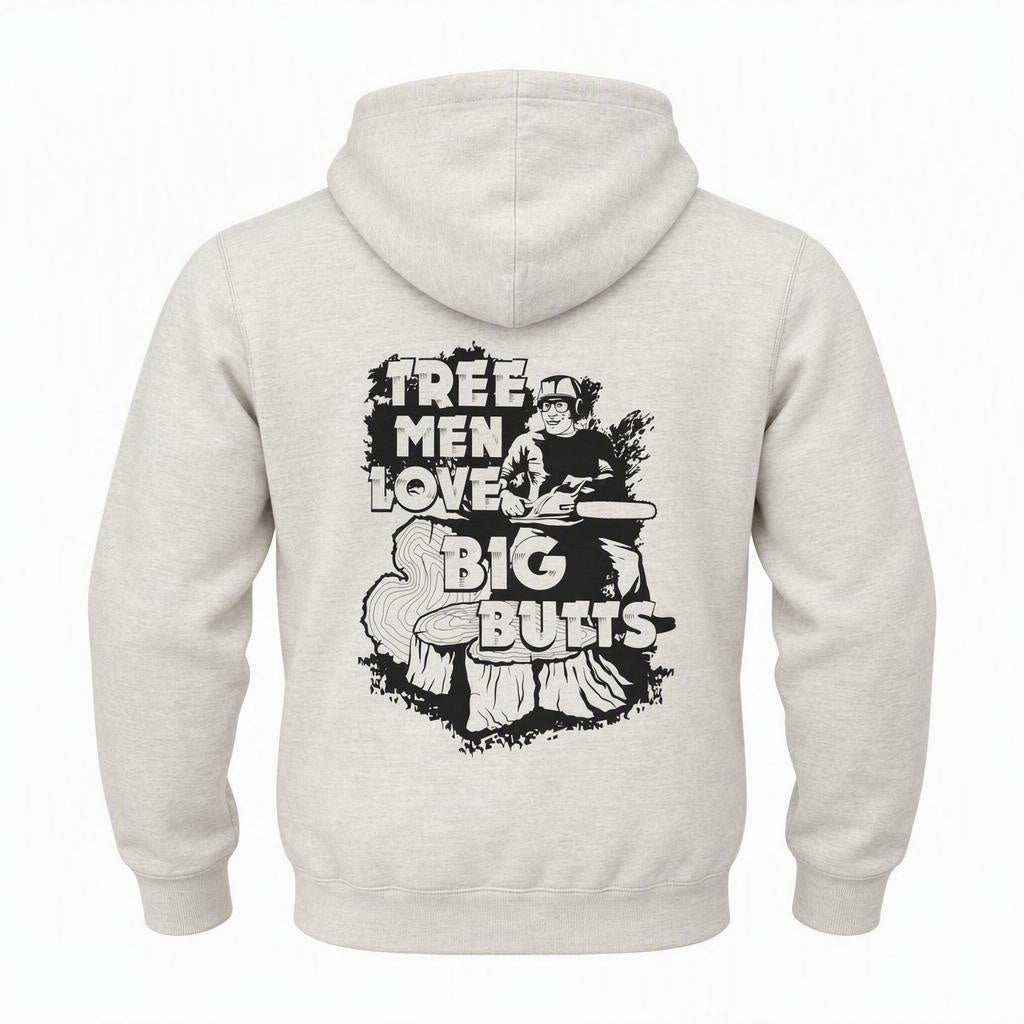 Tree Men Love Big Butts Hoodie